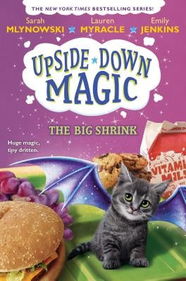 The Big Shrink (Upside-Down Magic #6), Volume 6 by Mlynowski, Sarah