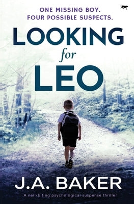 Looking For Leo: a nail-biting psychological suspense thriller by Baker, J. A.