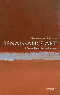 Renaissance Art: A Very Short Introduction by Johnson, Geraldine A.