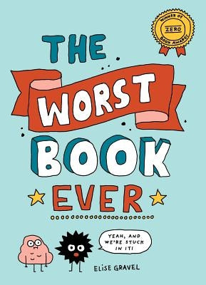 The Worst Book Ever by Gravel, Elise