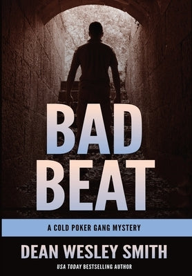 Bad Beat: A Cold Poker Gang Mystery by Smith, Dean Wesley