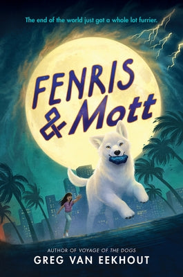Fenris & Mott by Van Eekhout, Greg