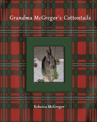 Grandma McGregor's Cottontails by McGregor, Rebecca