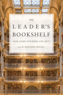 The Leader's Bookshelf by Stavridis Usn (Ret), Adm James G.