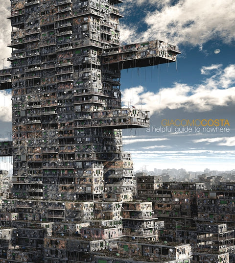 Giacomo Costa: A Helpful Guide to Nowhere by Costa, Giacomo