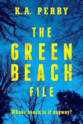 The Green Beach File by Perry, K. A.