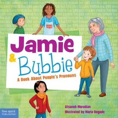 Jamie and Bubbie: A Book about People's Pronouns by Moradian, Afsaneh