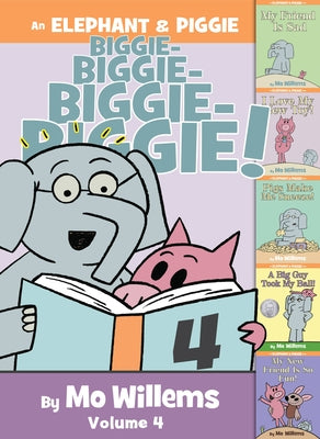 An Elephant & Piggie Biggie! Volume 4 by Willems, Mo