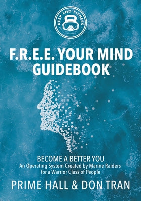 F.R.E.E. Your Mind Guidebook: Become a Better You by Hall, Prime
