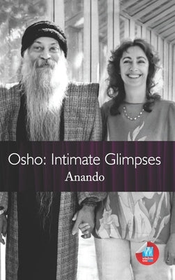 Osho: Intimate Glimpses by Anando, Anando