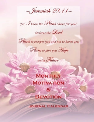 Jeremiah 29: 11 Monthly Motivation & Devotion Journal Calendar by Taylor, Frizella