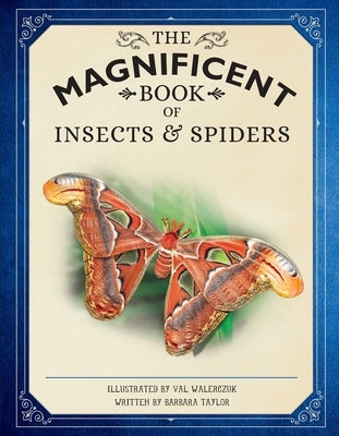 The Magnificent Book of Insects and Spiders: (Animal Books for Kids, Natural History Books for Kids) by Weldon Owen
