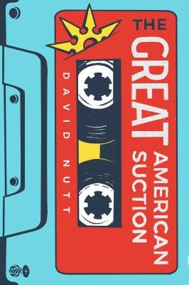 The Great American Suction by Nutt, David