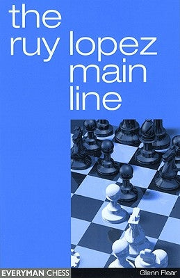 The Ruy Lopez Main Line by Flear, Glenn