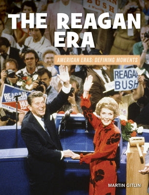 The Reagan Era by Gitlin, Martin