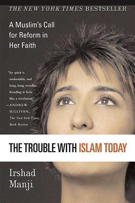 Trouble with Islam Today by Manji, Irshad