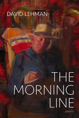 The Morning Line: Poems by Lehman, David