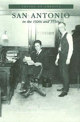 San Antonio in the 1920s and 1930s by Livingston, Mary E.