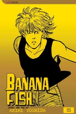 Banana Fish, Vol. 5, Volume 5 by Yoshida, Akimi