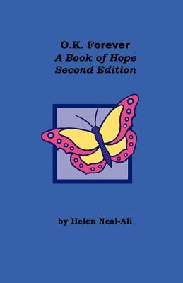 O.K Forever: A Book of Hope by Neal-Ali, Helen