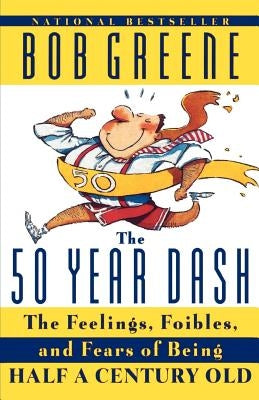 The 50 Year Dash by Greene, Bob