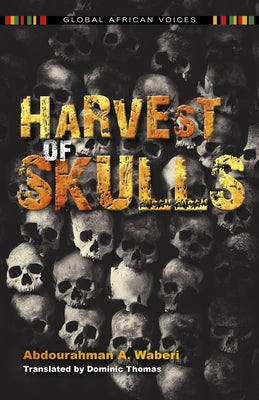 Harvest of Skulls by Waberi, Abdourahman A.