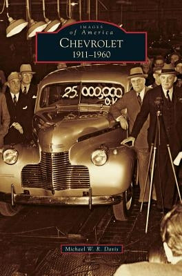 Chevrolet: 1911-1960 by Davis, Michael W. R.