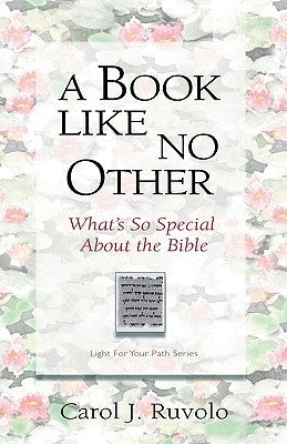 A Book Like No Other: What's So Special about the Bible by Ruvolo, Carol J.