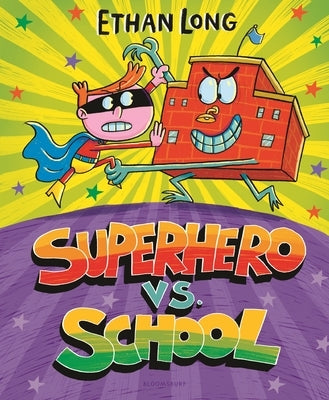 Superhero vs. School by Long, Ethan