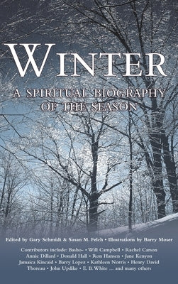 Winter: A Spiritual Biography of the Season by Schmidt, Gary