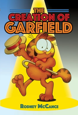 The Creation of Garfield by McCance, Rodney