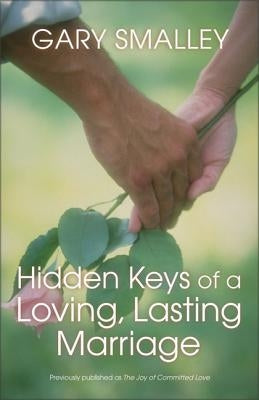 Hidden Keys of a Loving, Lasting Marriage by Smalley, Gary
