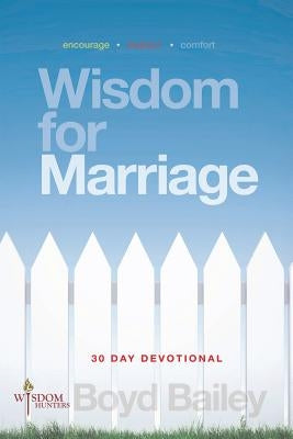 Wisdom for Marriage by Bailey, Boyd