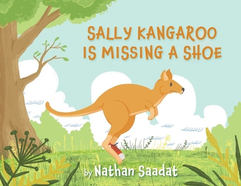 Sally Kangaroo is Missing a Shoe by Saadat, Nathan