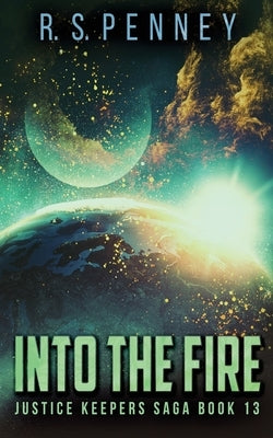 Into The Fire by Penney, R. S.