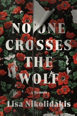 No One Crosses the Wolf by Nikolidakis, Lisa