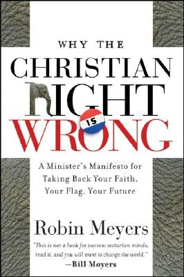 Why the Christian Right Is Wro by Meyers, Robin