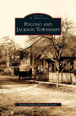 Pocono and Jackson Townships by Pocono-Jackson Historical Society