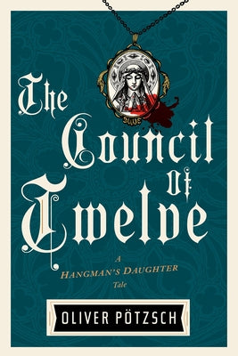 The Council of Twelve by Pötzsch, Oliver