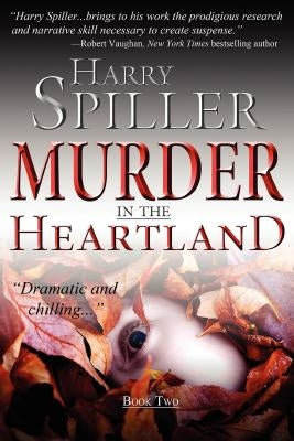 Murder in the Heartland: Book Two by Spiller, Harry