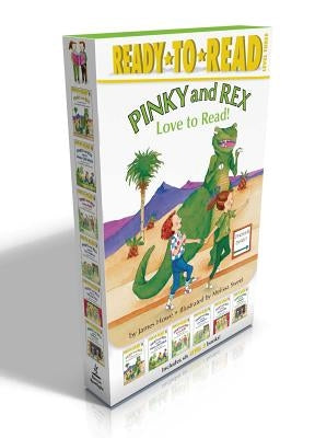 Pinky and Rex Love to Read!: Pinky and Rex; Pinky and Rex and the Mean Old Witch; Pinky and Rex and the Bully; Pinky and Rex and the New Neighbors; by Howe, James