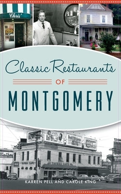 Classic Restaurants of Montgomery by Pell, Karren