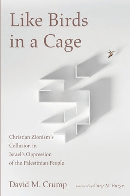 Like Birds in a Cage by Crump, David M.