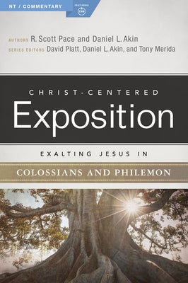 Exalting Jesus in Colossians & Philemon by Pace, R. Scott