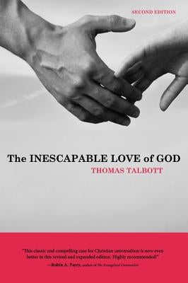 The Inescapable Love of God by Talbott, Thomas