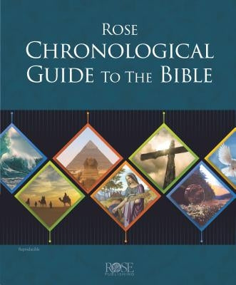 Rose Chronological Guide to the Bible by Curiel, Jessica