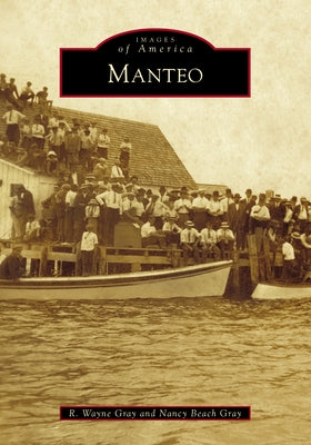 Manteo by Gray, R. Wayne