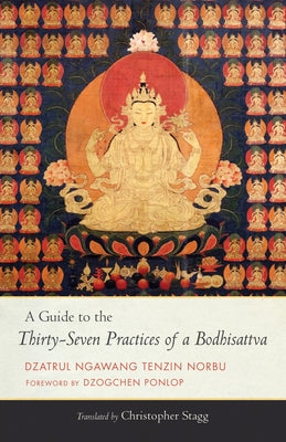 A Guide to the Thirty-Seven Practices of a Bodhisattva by Norbu, Ngawang Tenzin