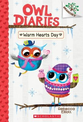 Warm Hearts Day: A Branches Book (Owl Diaries #5), Volume 5 by Elliott, Rebecca