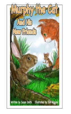 Murphy the Cat and His New Friends by Smith, Susan